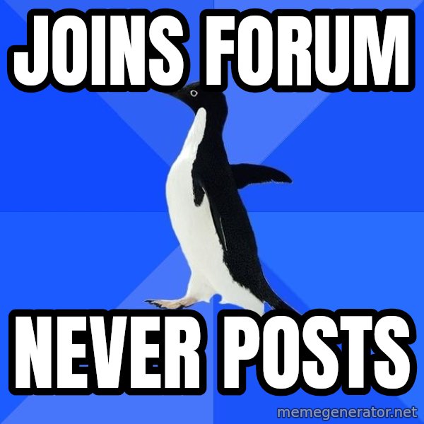 Socially Awkward Penguin meme: joins forum / never posts