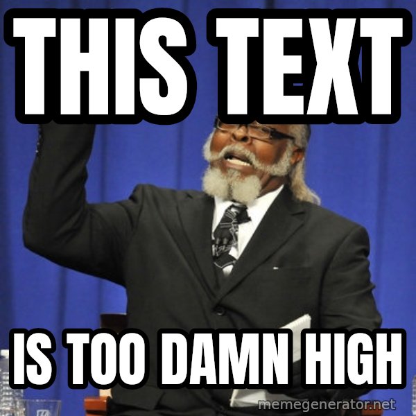 Rent Is Too Damn High meme: THIS TEXT / IS TOO DAMN HIGH