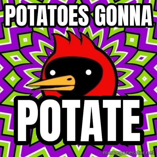 Omsk Crow meme: potatoes gonna / potate