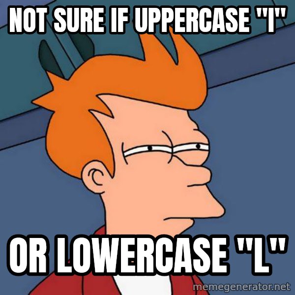 Futurama Fry meme: not sure if uppercase "I" / or lowercase "l"