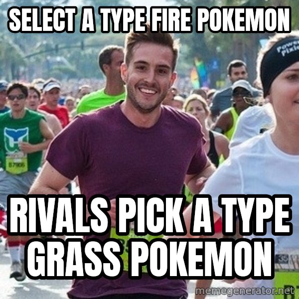Ridiculously photogenic guy (Zeddie) meme: select a type fire pokemon / rivals pick a type grass pokemon