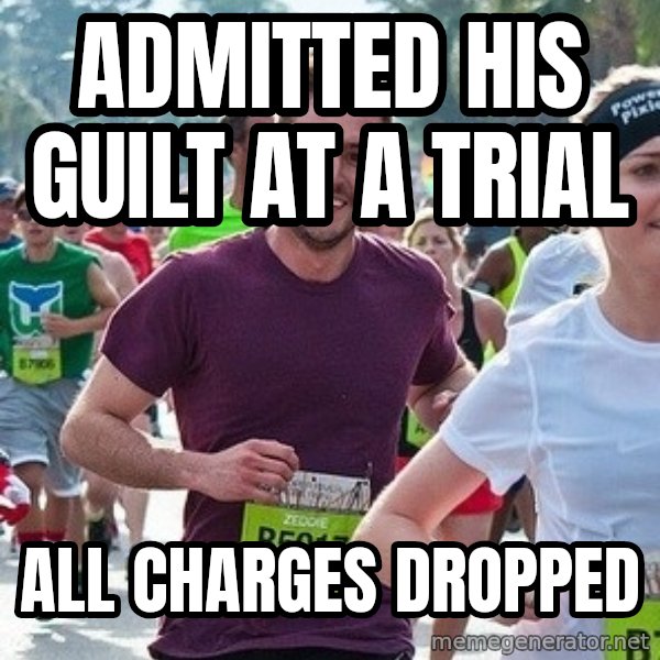 Ridiculously photogenic guy (Zeddie) meme: admitted his guilt at a trial / all charges dropped