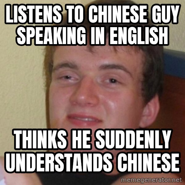 Stoner Stanley meme: listens to chinese guy speaking in english / thinks he suddenly understands chinese