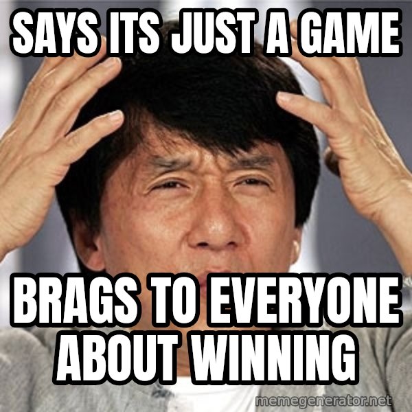 Jackie Chan meme: says its just a game / brags to everyone about winning
