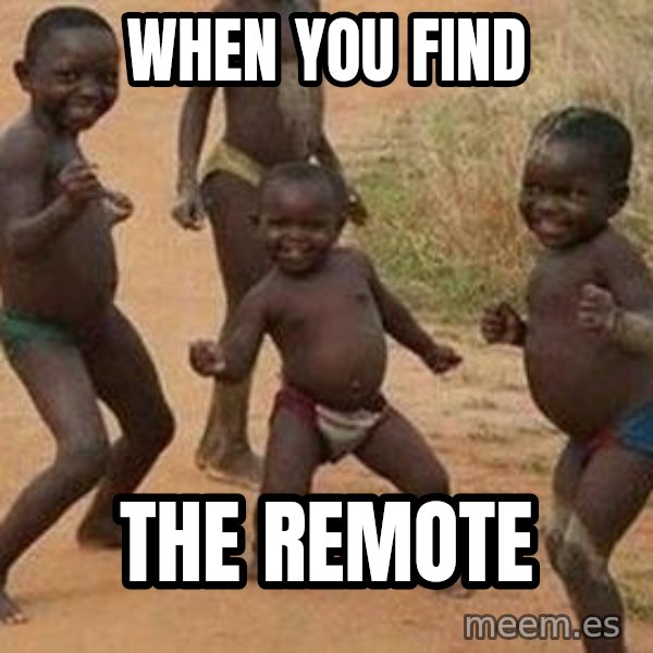 african children dancing meme: When you find / the remote