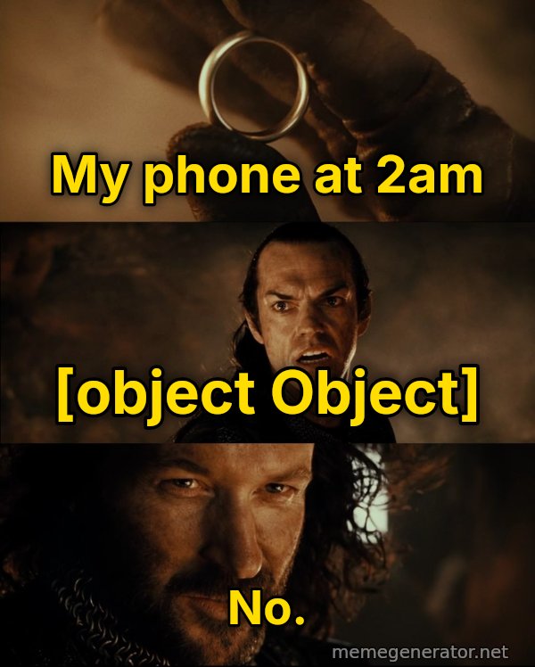 Cast It Into the Fire meme: My phone at 2am / [object Object] / No.