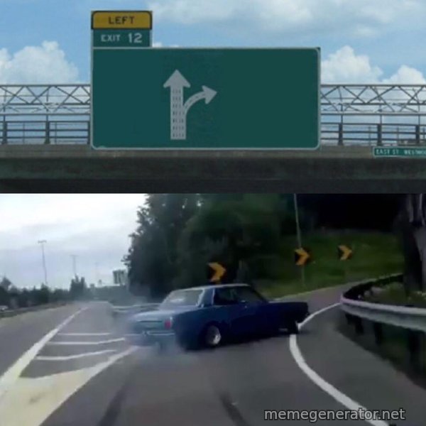 Left Exit 12 Off Ramp meme template
